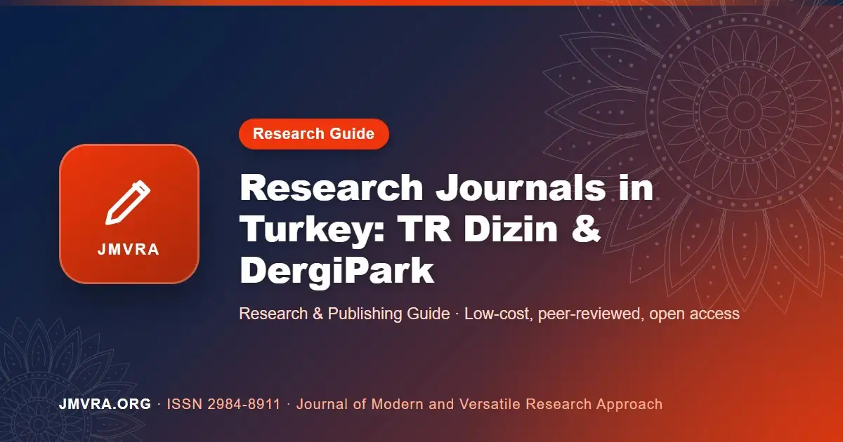 List of Research Journals in Turkey: TR Dizin, DergiPark and How to Choose — JMVRA guide banner
